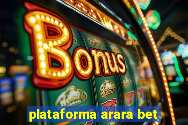 plataforma arara bet